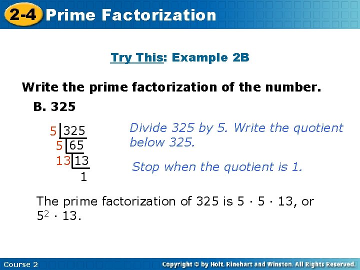 2 -4 Prime Insert Factorization Lesson Title Here Try This: Example 2 B Write
