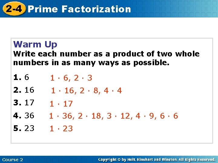 2 -4 Prime Factorization Warm Up Write each number as a product of two