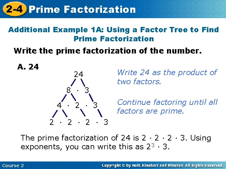 2 -4 Prime Factorization Additional Example 1 A: Using a Factor Tree to Find