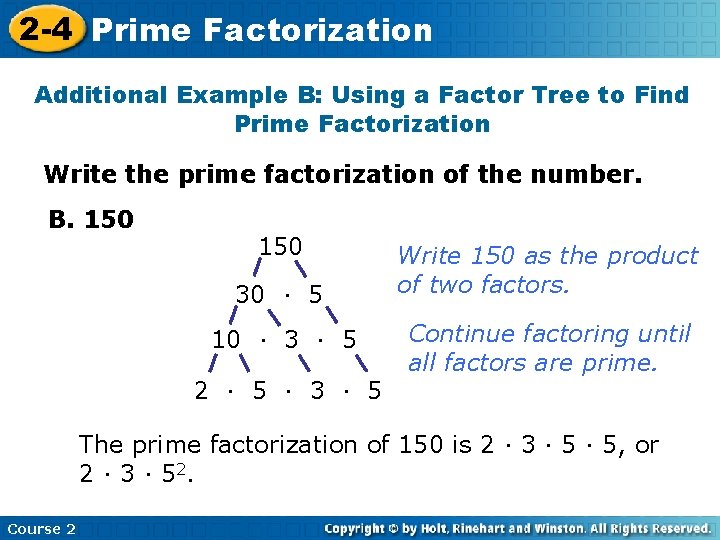 2 -4 Prime Factorization Additional Example B: Using a Factor Tree to Find Prime