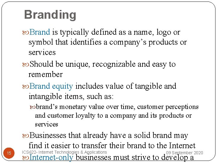 Branding Brand is typically defined as a name, logo or symbol that identifies a