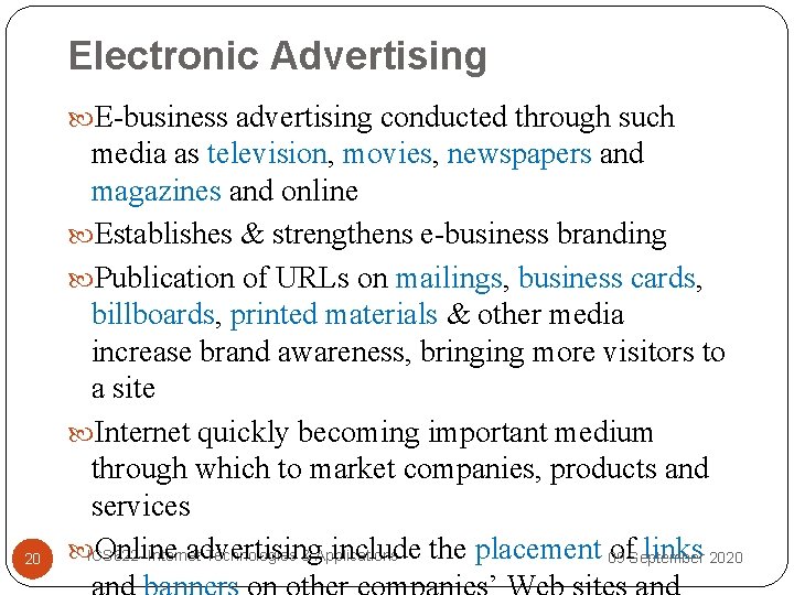 Electronic Advertising E-business advertising conducted through such 20 media as television, movies, newspapers and