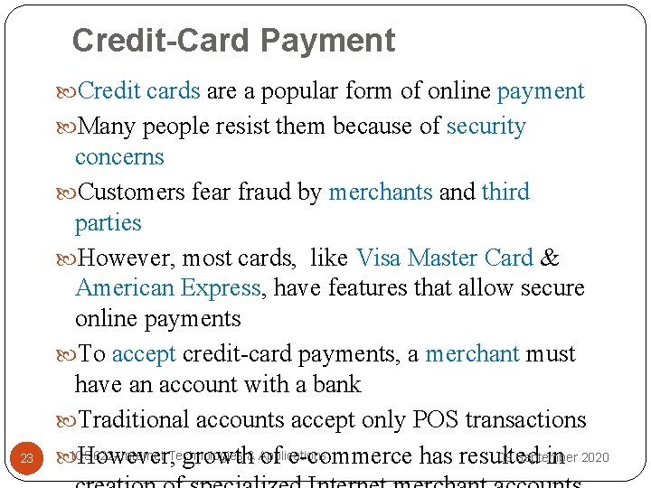 Credit-Card Payment Credit cards are a popular form of online payment Many people resist