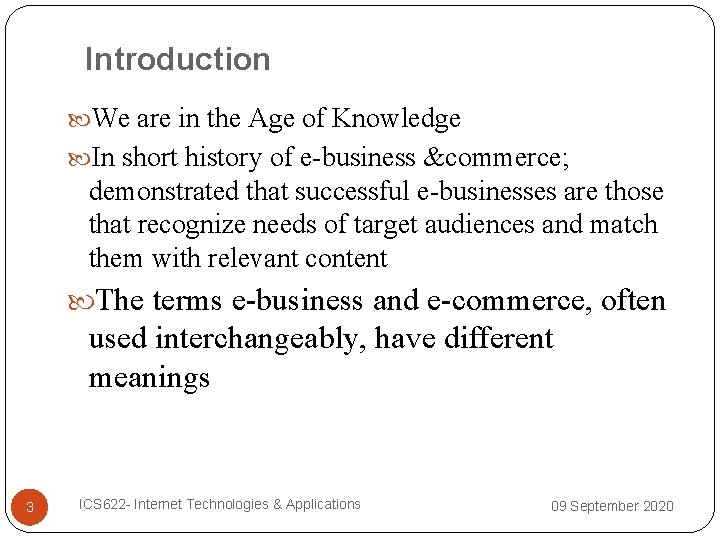 Introduction We are in the Age of Knowledge In short history of e-business &commerce;