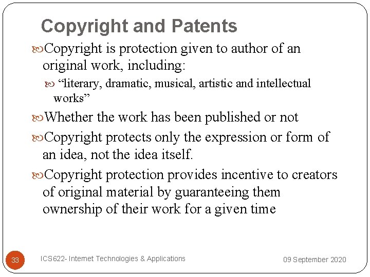 Copyright and Patents Copyright is protection given to author of an original work, including: