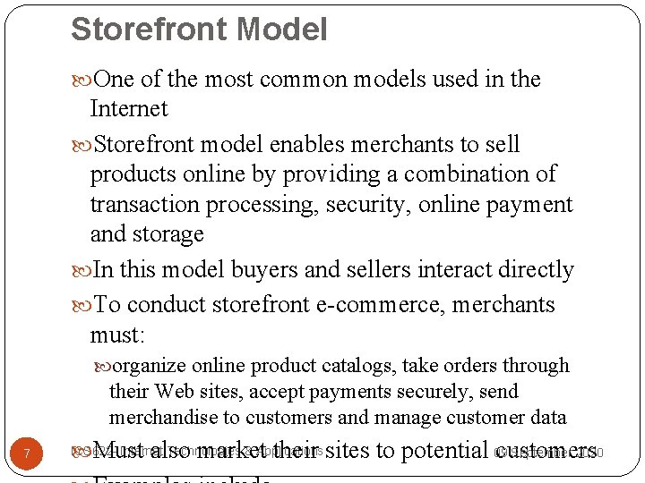 Storefront Model One of the most common models used in the Internet Storefront model