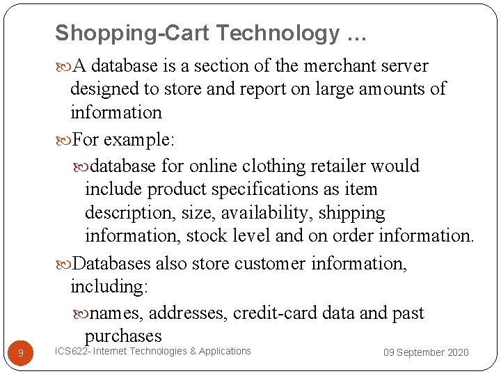 Shopping-Cart Technology … A database is a section of the merchant server designed to