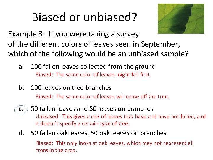 Biased or unbiased? Example 3: If you were taking a survey of the different