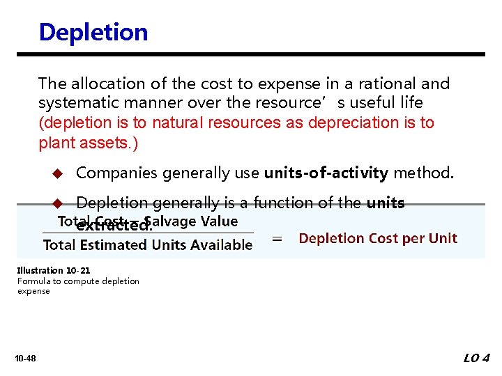 Depletion The allocation of the cost to expense in a rational and systematic manner