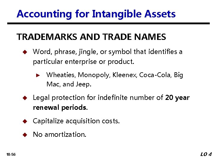 Accounting for Intangible Assets TRADEMARKS AND TRADE NAMES u Word, phrase, jingle, or symbol