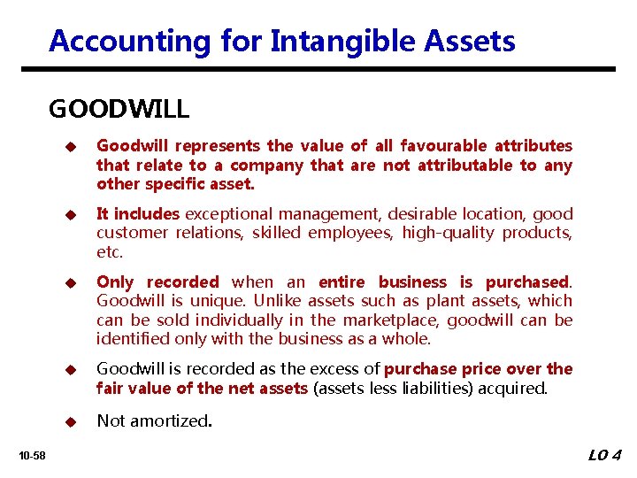 Accounting for Intangible Assets GOODWILL u Goodwill represents the value of all favourable attributes