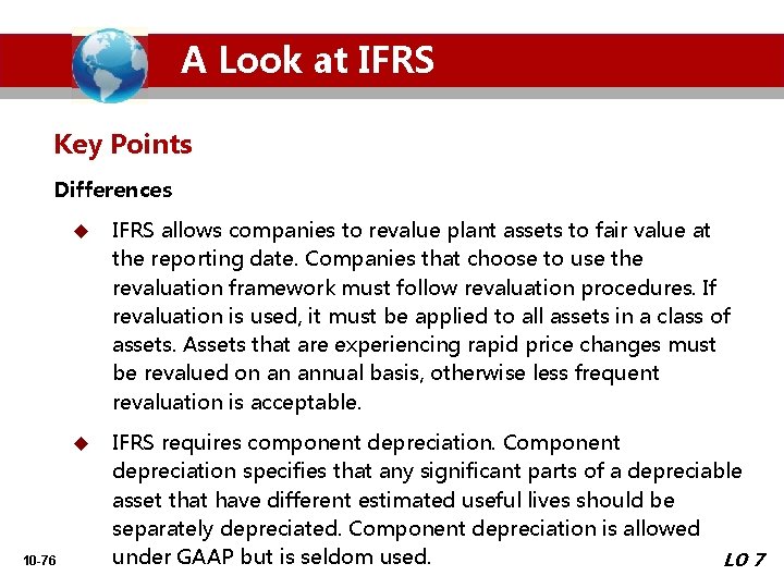 A Look at IFRS Key Points Differences 10 -76 u IFRS allows companies to