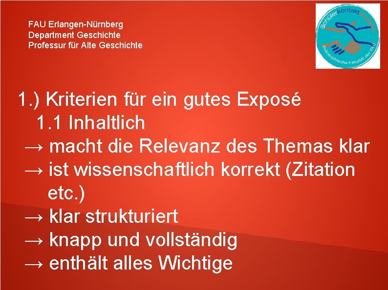 FAU Erlangen-Nürnberg Department Geschichte Professur für Alte Geschichte 1. ) Kriterien für ein gutes