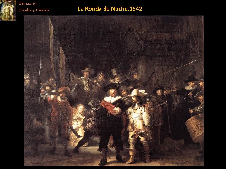 Barroco en Flandes y Holanda La Ronda de Noche. 1642 