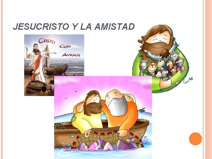 JESUCRISTO Y LA AMISTAD 