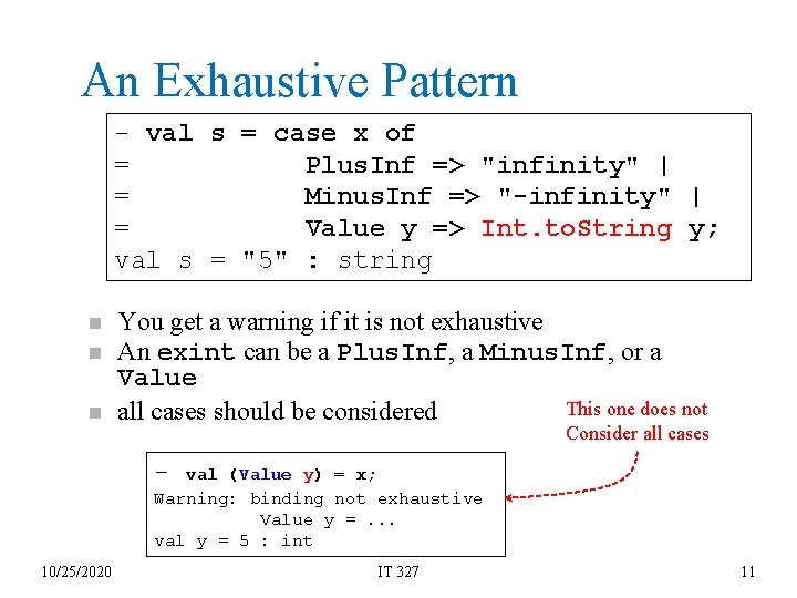 An Exhaustive Pattern - val s = case x of = Plus. Inf =>