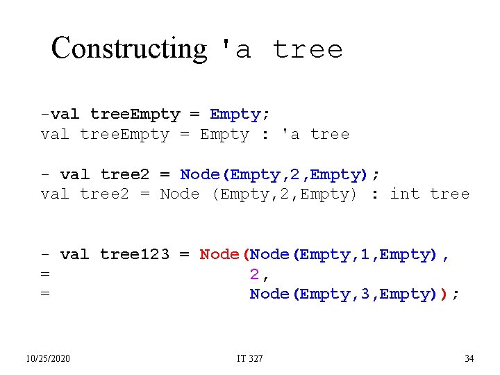 Constructing 'a tree -val tree. Empty = Empty; val tree. Empty = Empty :