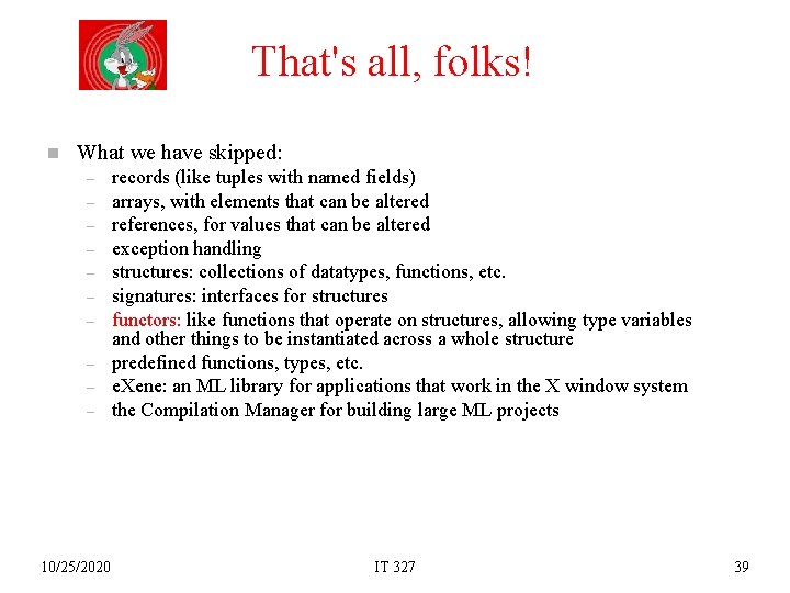 That's all, folks! n What we have skipped: – – – – – 10/25/2020