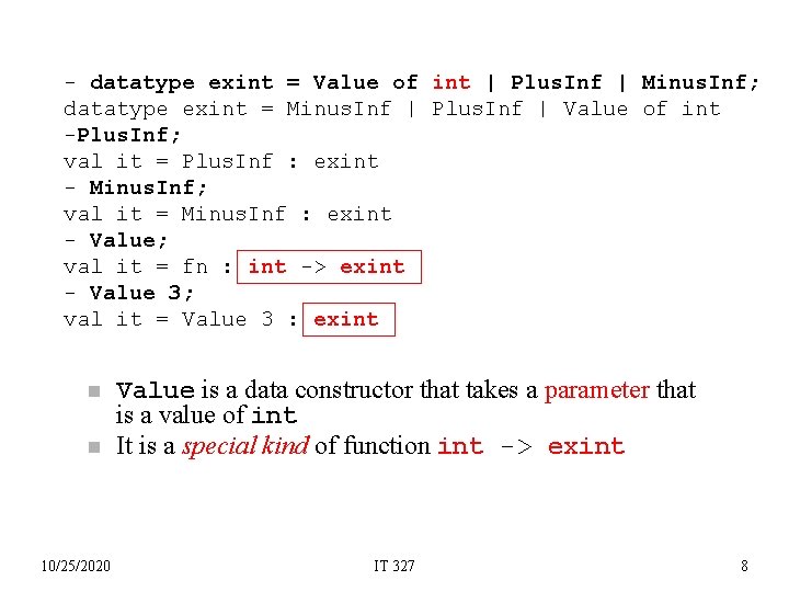 - datatype exint = Value of int | Plus. Inf | Minus. Inf; datatype