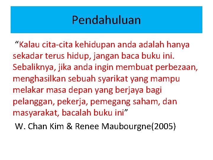 Pendahuluan “Kalau cita-cita kehidupan anda adalah hanya sekadar terus hidup, jangan baca buku ini.