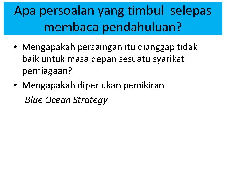 Apa persoalan yang timbul selepas membaca pendahuluan? • Mengapakah persaingan itu dianggap tidak baik