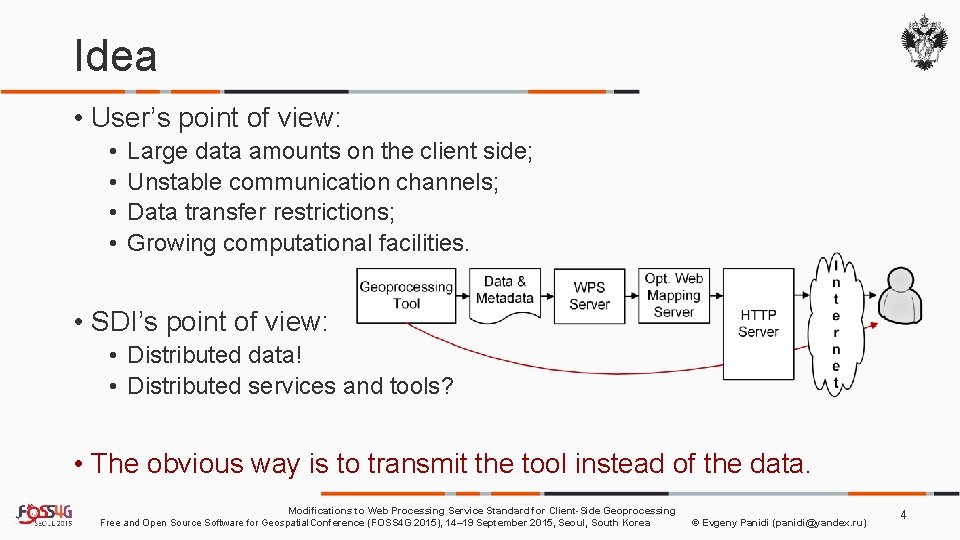 Idea • User’s point of view: • • Large data amounts on the client