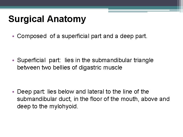 Surgical Anatomy • Composed of a superficial part and a deep part. • Superficial