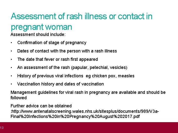 13 Assessment of rash illness or contact in pregnant woman Assessment should include: •