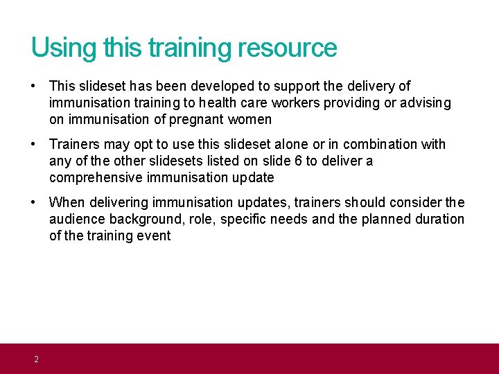 Using this training resource • This slideset has been developed to support the delivery