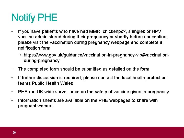 Notify PHE • If you have patients who have had MMR, chickenpox, shingles or