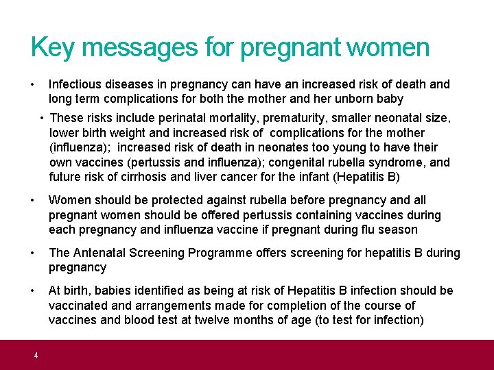 Key messages for pregnant women • Infectious diseases in pregnancy can have an increased