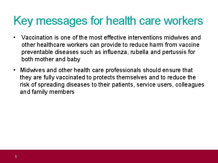 Key messages for health care workers • Vaccination is one of the most effective