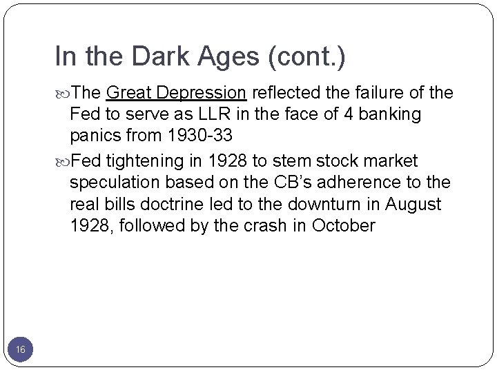 In the Dark Ages (cont. ) The Great Depression reflected the failure of the