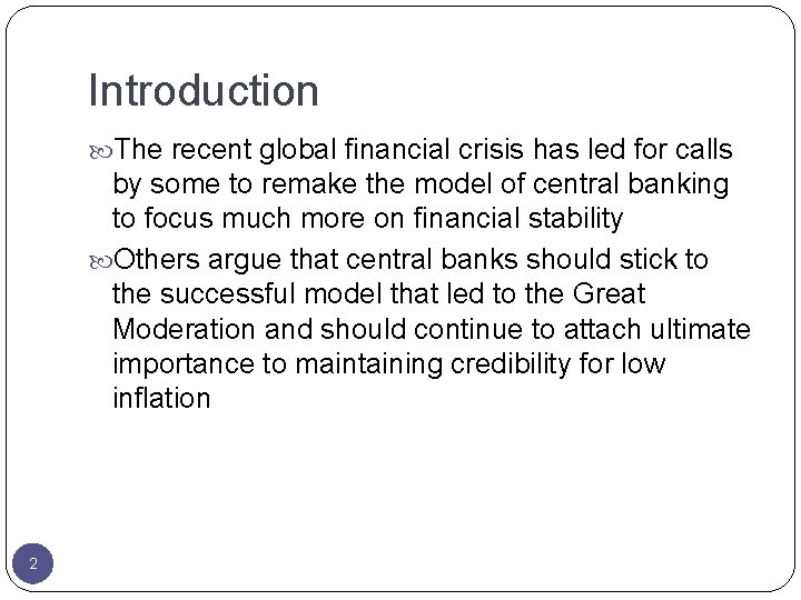 Introduction The recent global financial crisis has led for calls by some to remake