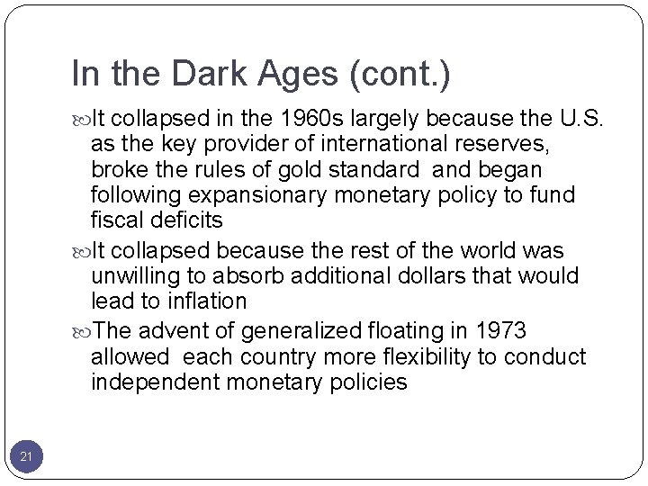 In the Dark Ages (cont. ) It collapsed in the 1960 s largely because