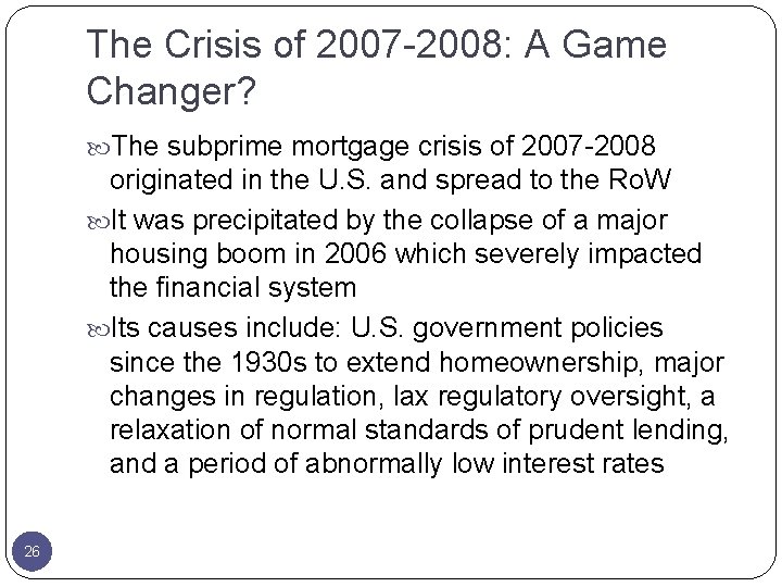 The Crisis of 2007 -2008: A Game Changer? The subprime mortgage crisis of 2007