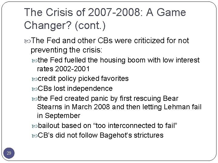 The Crisis of 2007 -2008: A Game Changer? (cont. ) The Fed and other