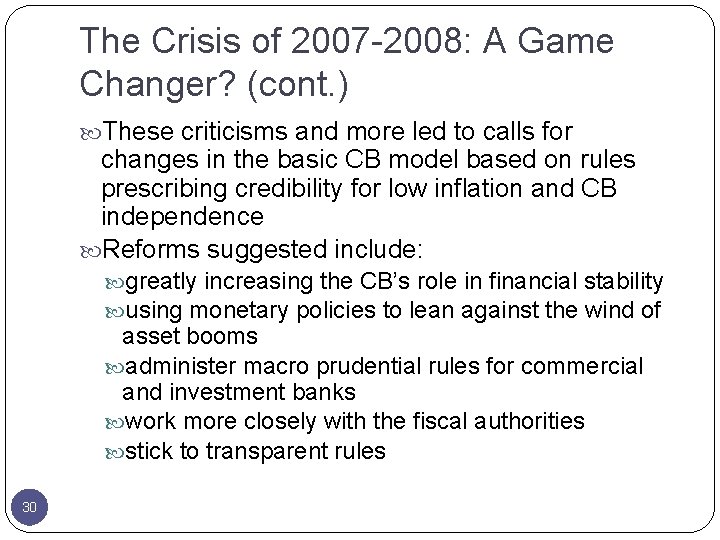 The Crisis of 2007 -2008: A Game Changer? (cont. ) These criticisms and more