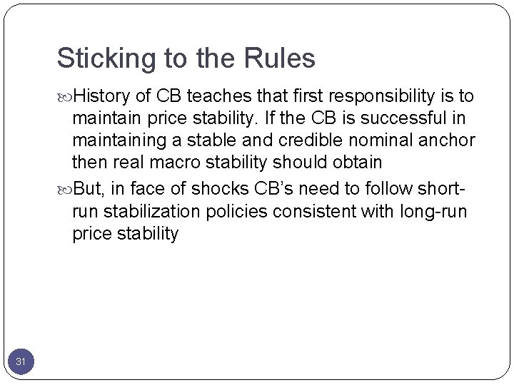 Sticking to the Rules History of CB teaches that first responsibility is to maintain