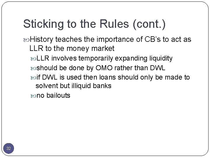 Sticking to the Rules (cont. ) History teaches the importance of CB’s to act