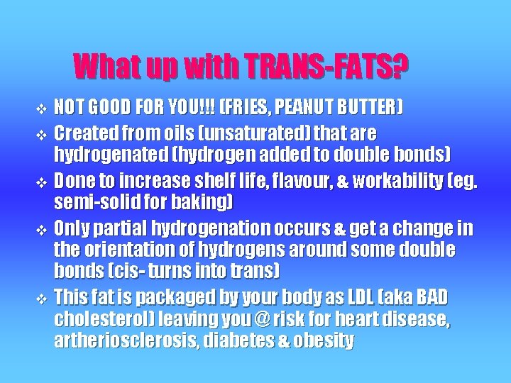 What up with TRANS-FATS? NOT GOOD FOR YOU!!! (FRIES, PEANUT BUTTER) v Created from