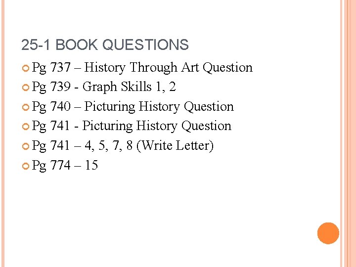 25 -1 BOOK QUESTIONS Pg 737 – History Through Art Question Pg 739 -