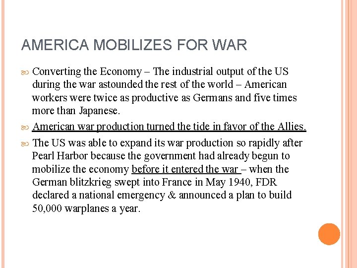 AMERICA MOBILIZES FOR WAR Converting the Economy – The industrial output of the US