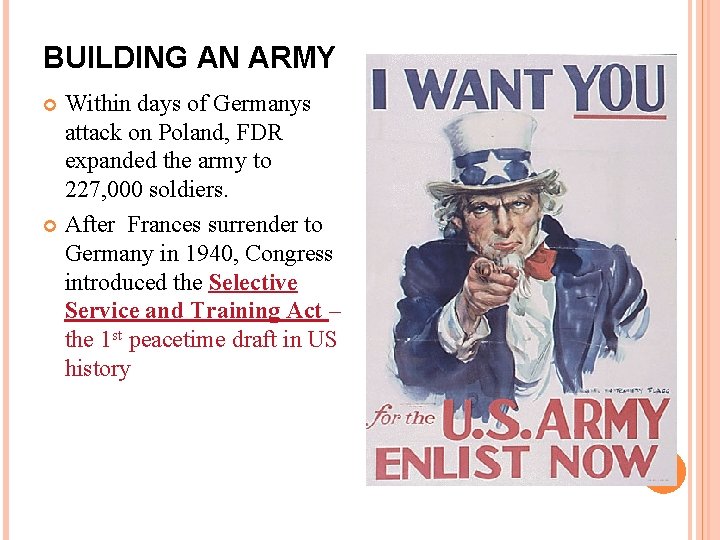 BUILDING AN ARMY Within days of Germanys attack on Poland, FDR expanded the army