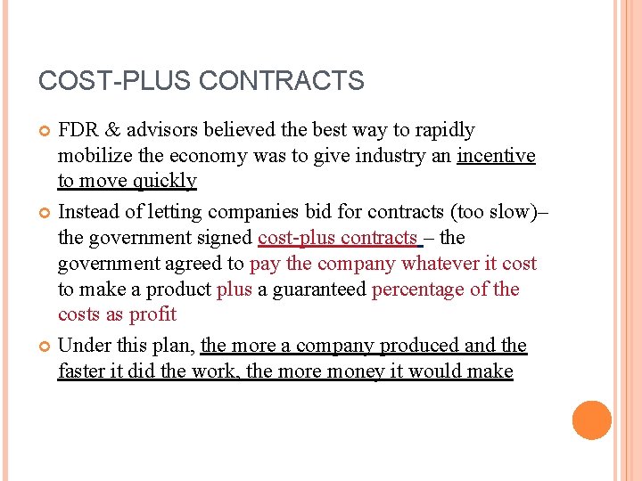 COST-PLUS CONTRACTS FDR & advisors believed the best way to rapidly mobilize the economy