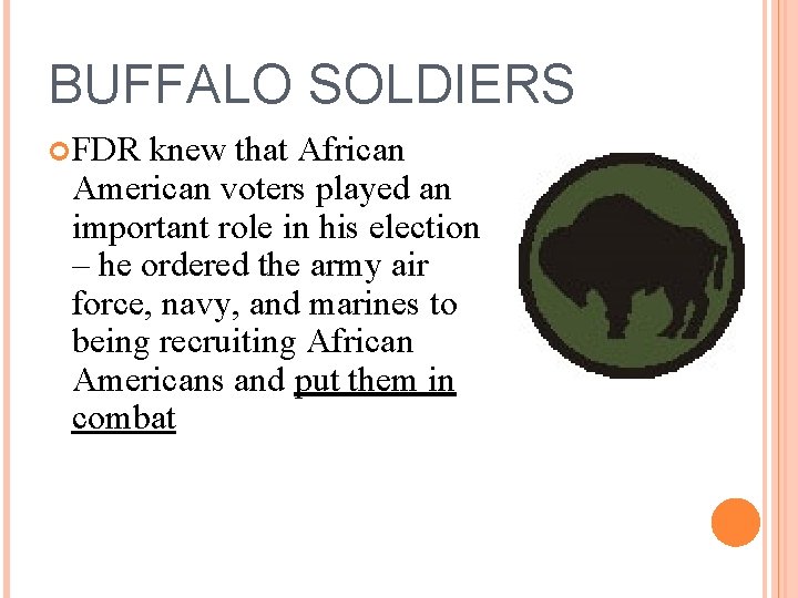 BUFFALO SOLDIERS FDR knew that African American voters played an important role in his