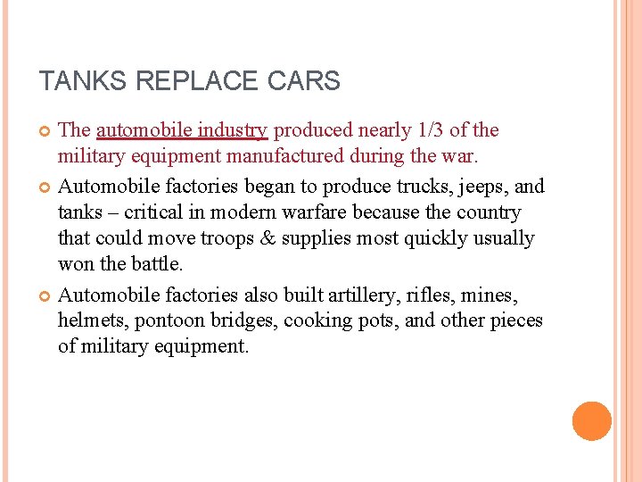 TANKS REPLACE CARS The automobile industry produced nearly 1/3 of the military equipment manufactured