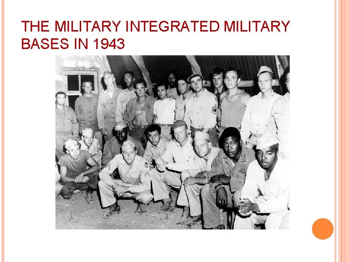 THE MILITARY INTEGRATED MILITARY BASES IN 1943 