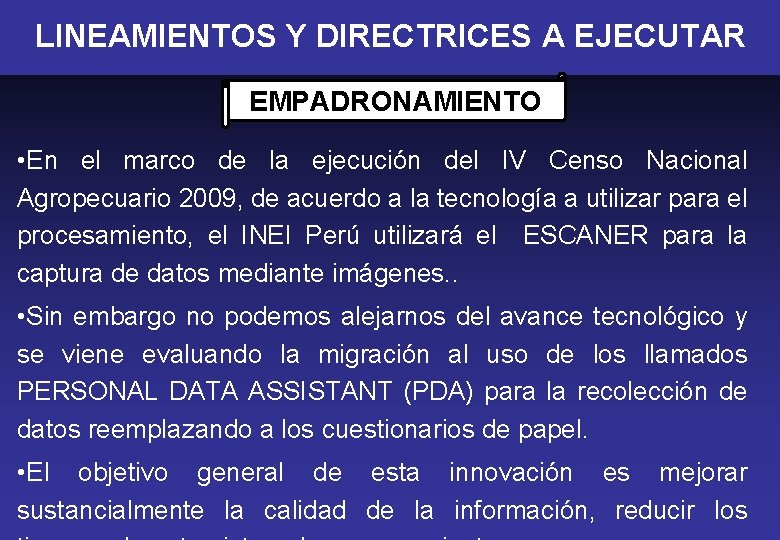 LINEAMIENTOS Y DIRECTRICES A EJECUTAR EMPADRONAMIENTO • En el marco de la ejecución del