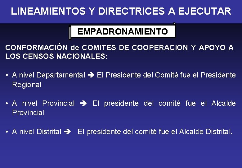 LINEAMIENTOS Y DIRECTRICES A EJECUTAR EMPADRONAMIENTO CONFORMACIÓN de COMITES DE COOPERACION Y APOYO A